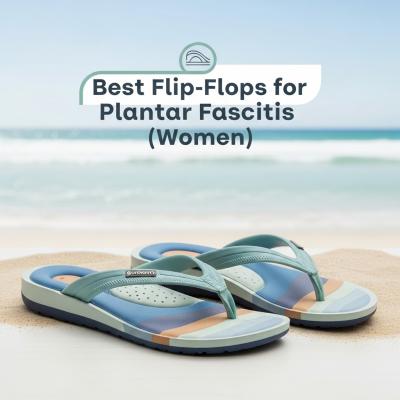 Best Flip‑Flops for Plantar Fasciitis (Women)